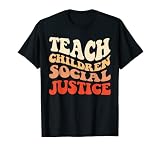 Enseignez aux enfants la justice sociale T-Shirt