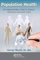 Population Health: An Implementation Guide to Improve Outcomes and Lower Costs 1498705553 Book Cover