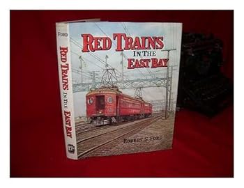 Hardcover Red Trains in the East Bay: The History of the Southern Pacific Transbay Train and Ferry System (Special 65) Book