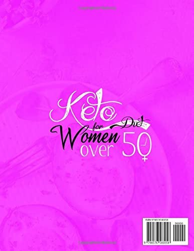 Keto Diet For Women Over 50: The Complete Guide For Reboot Your Metabolism Step-By-Step And Quickly Burn Fat. A 40-Day Intermittent Fasting Ketogenic Meal Plan For Beginners #TOP1