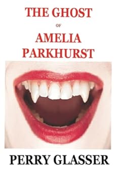 Paperback The Ghost of Amelia Parkhurst Book