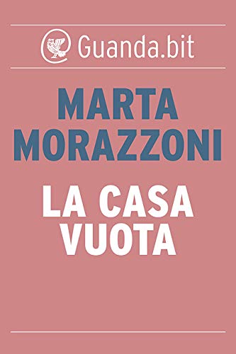 Marta Morazzoni - La casa vuota (2014)