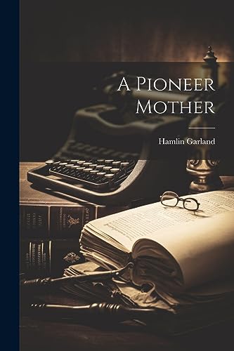 A Pioneer Mother