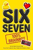 6...7... SIX SEVEN! - The Viral Activity Book for Tweens & Teens: The Ultimate Collection of Brainrot Puzzles, Memes, and Word Games for Teen Boys