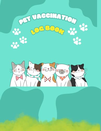 Pet Vaccination Log Book: Track and Organize Your Pet’s Vaccinations, Medical Records, and Health History in One Place