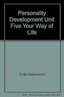Personality Development Unit Five Your Way of LIfe B000QFGW9W Book Cover