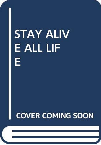 Stay Alive All Life 0449230988 Book Cover
