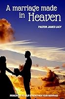 A marriage made in heaven 1518858767 Book Cover