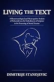 Living the Text: A Phenomenological and Metacognitive Analysis of Nehemiah 9 as the Embodiment of Scripture in the Processing of Stored Trauma