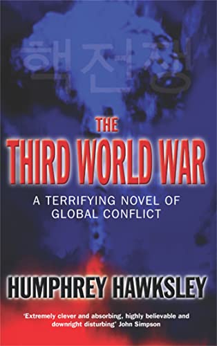 The Third World War: A Terrifying Novel Of Global Conflict