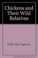 Chickens and Their Wild Relatives 0396080855 Book Cover