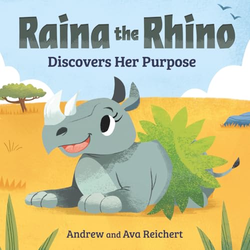 Raina the Rhino Discovers Her Purpose: A Story to Help