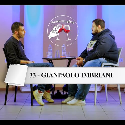 Gianpaolo Imbriani - Puntata 33 Facci un giro! Podcast
