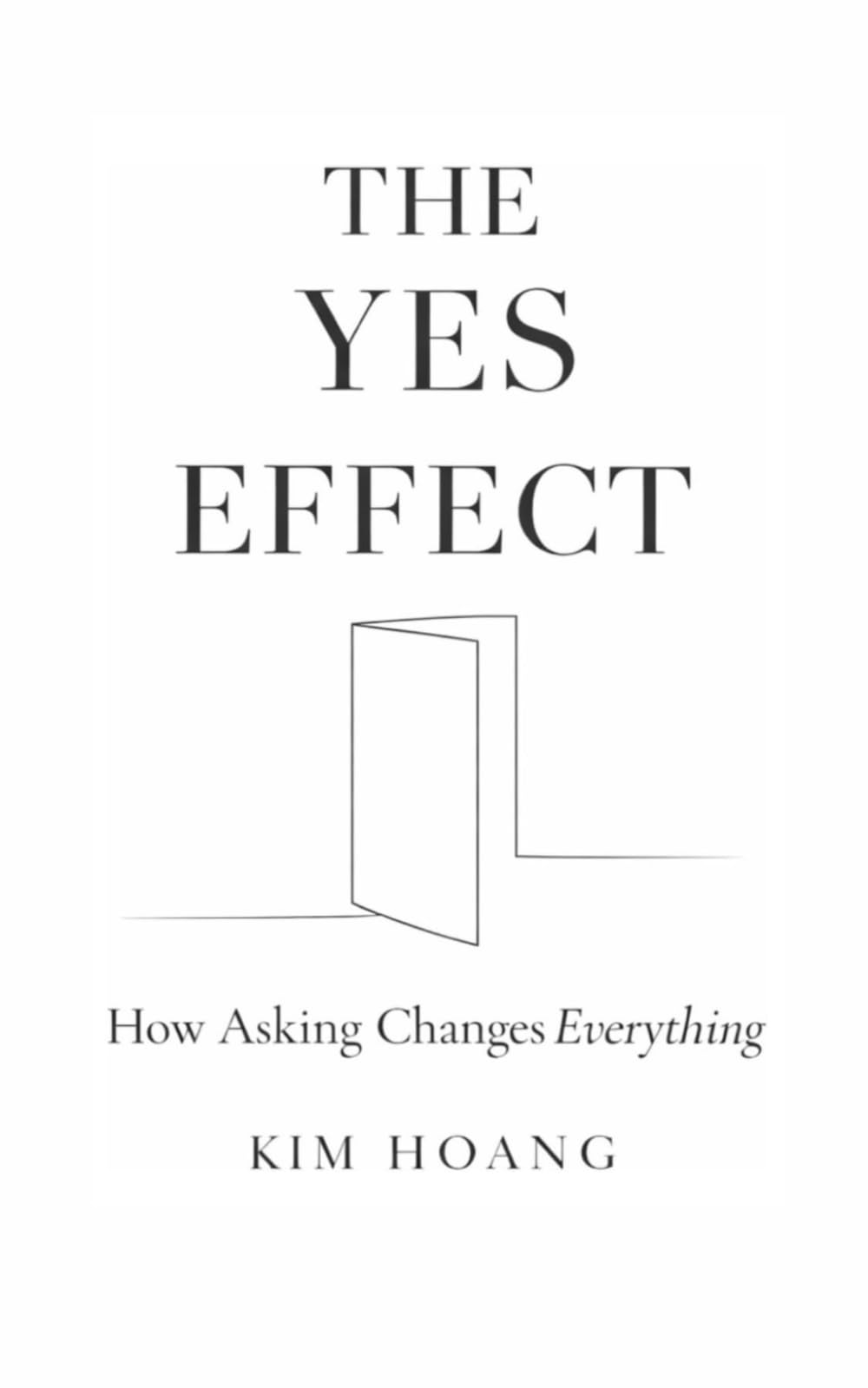 The Yes Effect: How Asking Changes Everything