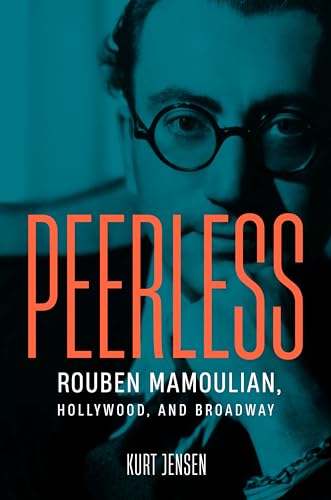 Peerless: Rouben Mamoulian, Hollywood, and Broadway (Wisconsin Film Studies) (English Edition)