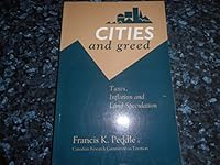 Cities and Greed: Taxes, Inflation, and Land Speculation 0969881207 Book Cover