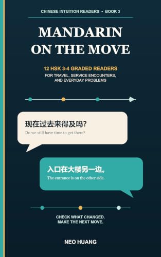 Mandarin on the Move: 12 HSK 3-4 Graded Readers for Travel, Service Encounters, and Everyday Problems (Chinese Intuition Readers Book 3)
