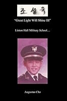 "Great Light Will Shine III": Linton Hall Military School 0982886926 Book Cover