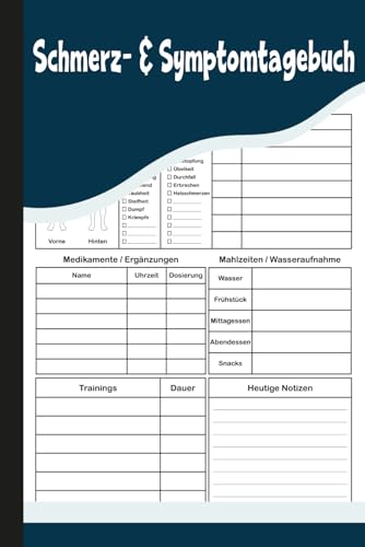 Schmerz- & Symptomtagebuch: Gesundheitstagebuch zur Dokumentation von Schmerzen, Symptomen, Medikamenten, Stimmung und Energielevel.