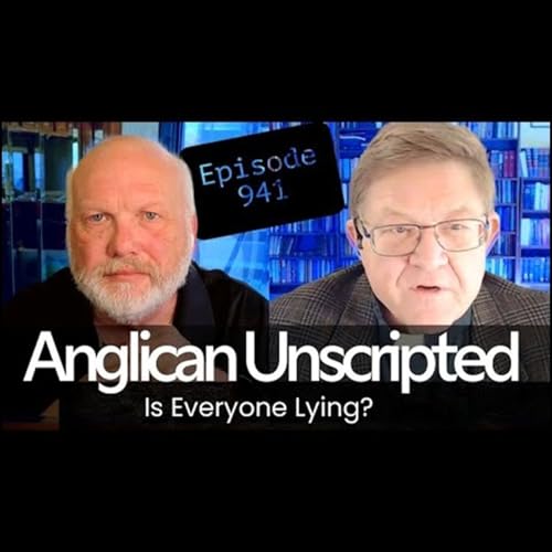 Anglican Unscripted 941 - Is Everyone Lying? cover art