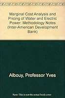 Marginal Cost Analysis and Pricing of Water and Electric Power: Methodology Notes 0940602105 Book Cover