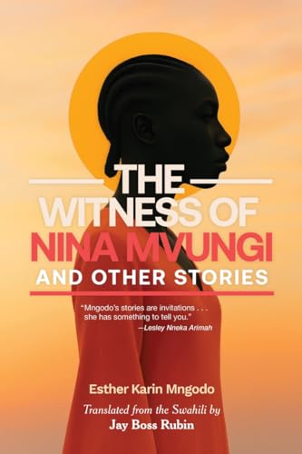 The Witness of Nina Mvungi and Other Stories