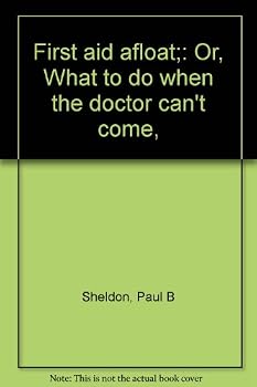 Paperback First aid afloat;: Or, What to do when the doctor can't come, Book
