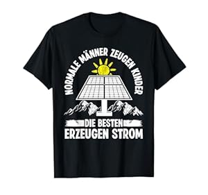 Photovoltaic Anlage PV System Stromerzeuger Photovoltaik T-Shirt
