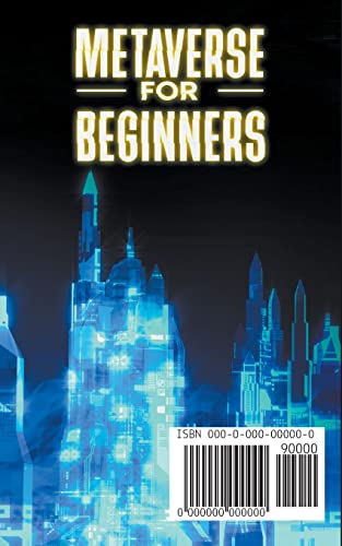 Metaverse for Beginners: An Ideal Guide for Beginners to Understanding and Invest in the Metaverse: