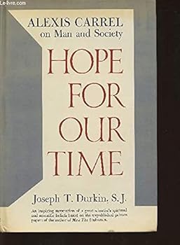 Hardcover Hope For Our Time: Alexis Carrel On Man and Society, Book