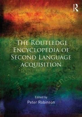 [The Routledge Encyclopedia of Second Language Acquisition] (By: Peter Robinson) [published: September, 2014] book cover