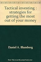 Tactical investing: Strategies for getting the most out of your money 0671547992 Book Cover