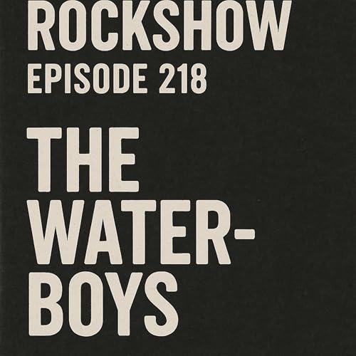The Rockshow Episode 218 The Waterboys