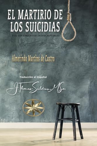 El Martirio de los Suicidas: Sus Sufrimientos Indescriptibles (Spanish Edition)