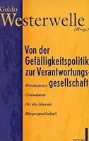 Von Der Gefalligkeitspolitik Zur Verantwortungsgesellschaft: Wiesbadener Grundsatze Fur Die Liberale Burgergesellschaft 3612265202 Book Cover