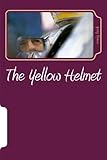 The Yellow Helmet: The Boy in the Yellow Helmet (The Coloured Helmets) by craig lock (2013-06-14)