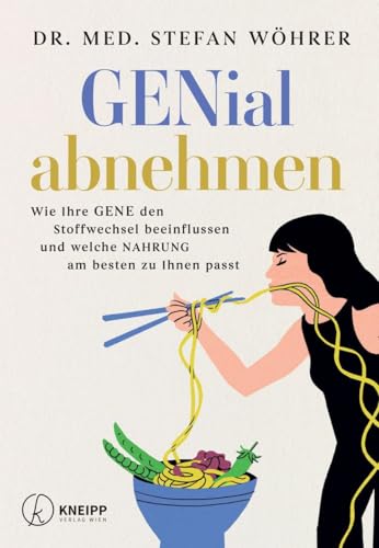 GENial abnehmen: Wie Ihre GENE den Stoffwechsel beeinflussen und welche NAHRUNG am besten zu Ihnen passt GENial abnehmen: Wie Ihre GENE den Stoffwechsel beeinflussen und welche NAHRUNG am besten zu Ihnen passt