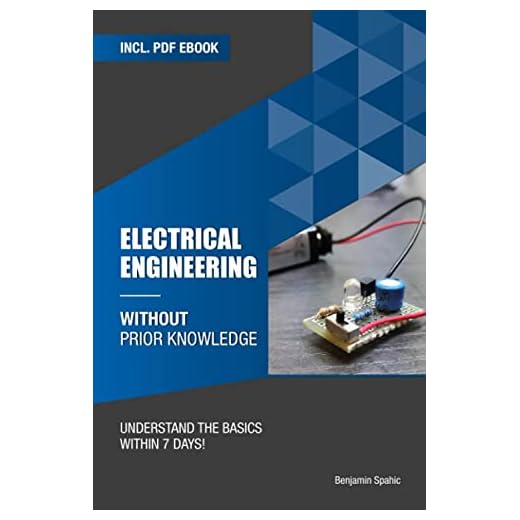 Electrical engineering without prior knowledge: Understand the basics within 7 days (Become an Engineer Without Prior Knowledge)