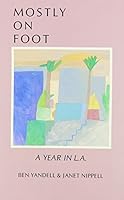 Mostly on Foot: A Year in L.A. 0912449306 Book Cover