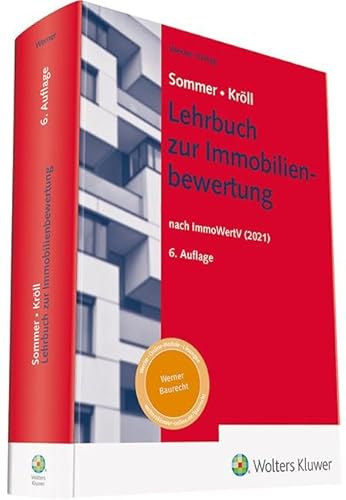 Lehrbuch zur Immobilienbewertung: Verkehrswertermittlung unter Berücksichtigung der ImmoWertV 2021 mit Anwendungshinweisen