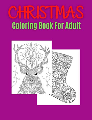 Christmas Coloring Book For Adult: New and Expanded Editions, Ornaments, Christmas Trees, Wreaths, and More