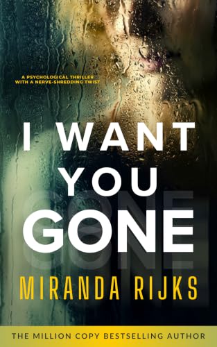 I Want You Gone: A psychological thriller with a nerve-shredding twist (English Edition)