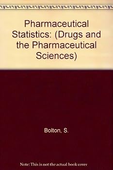 Hardcover Pharmaceutical statistics: Practical and clinical applications (Drugs and the pharmaceutical sciences) Book