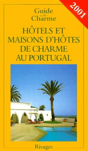 Hôtels et maisons d'hôtes de charme au Portugal 2001
