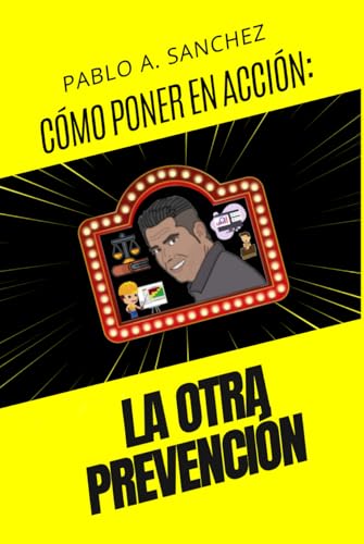 Cómo poner en acción, ¡La Otra Prevención!