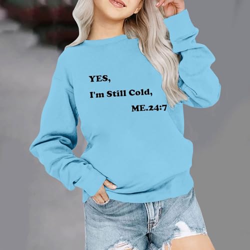 Yes i'm Still Cold Me 24:7 Sweatshirts For Girls Cute Funny Letter Print Long Sleeve Crewneck Pullover Tops 1-11 Years2