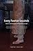 Every Twelve Seconds: Industrialized Slaughter and the Politics of Sight (Yale Agrarian Studies Series)