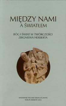 Miedzy nami a swiatlem Bog i swiat w tworczosci Zb
