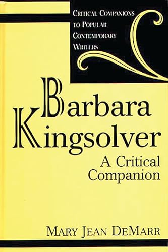 Barbara Kingsolver: A Critical Companion (Critical Companions to Popular Contemporary Writers)