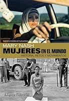 Mujeres en el mundo. Historia, retos, movimientos 8420609161 Book Cover